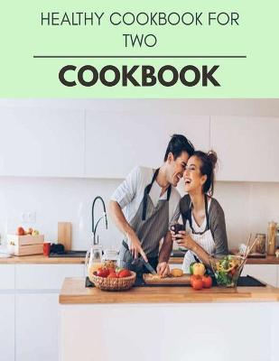 Book cover for Healthy Cookbook For Two Cookbook