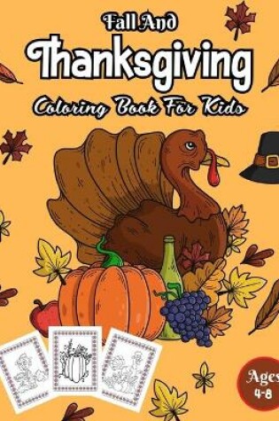 Cover of Fall And Thanksgiving Coloring Book For Kids Ages 4-8