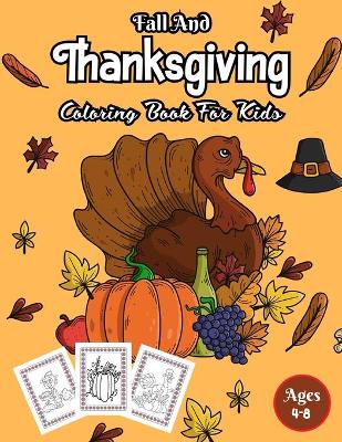 Cover of Fall And Thanksgiving Coloring Book For Kids Ages 4-8