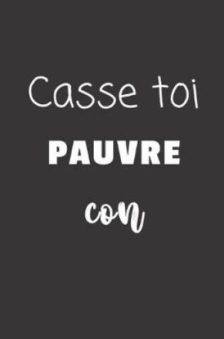 Cover of Casse toi pauvre con