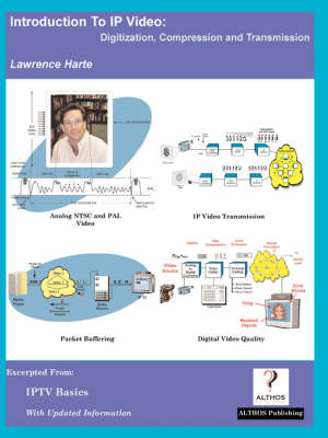 Book cover for Introduction to IP Video; Digitization, Compression and Transmission