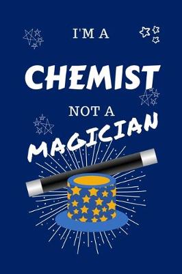 Book cover for I'm A Chemist Not A Magician