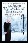 Book cover for An Amish Miracle at Christmas (Clean and Wholesome Romance)