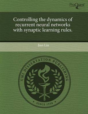 Book cover for Controlling the Dynamics of Recurrent Neural Networks with Synaptic Learning Rules