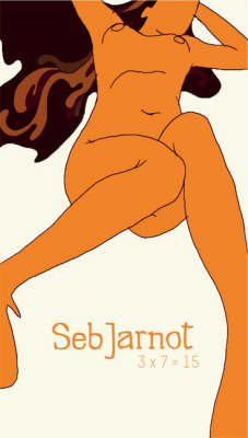 Cover of Seb Jarnot 3 X 7 = 15