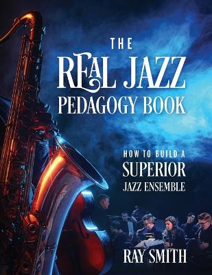 Book cover for The Real Jazz Pedagogy Book