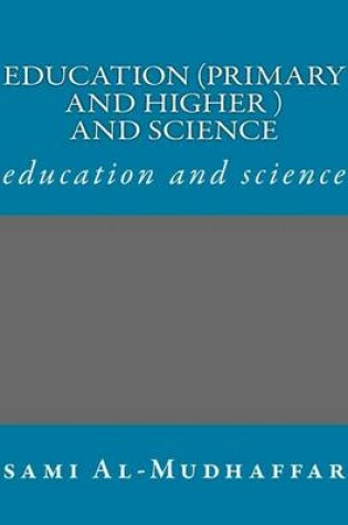 Cover of Education (primary and higher ) and science