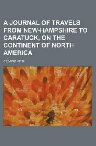 Cover of A Journal of Travels from New-Hampshire to Caratuck, on the Continent of North America