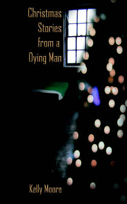 Book cover for Christmas Stories from a Dying Man