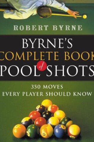 Cover of Byrne's Complete Book of Pool Shots