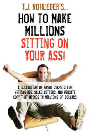 Cover of How to Make Millions Sitting on Your Ass!