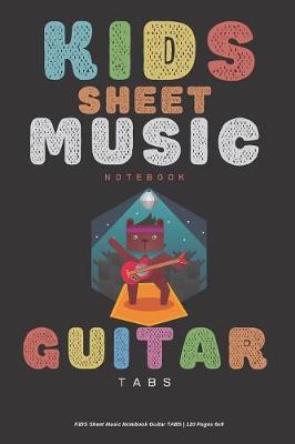 Book cover for Kids Sheet Music Notebook Guitar TABS - 120 Pages 6x9