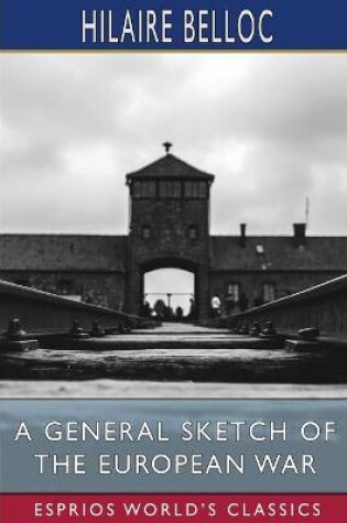 Cover of A General Sketch of the European War (Esprios Classics)