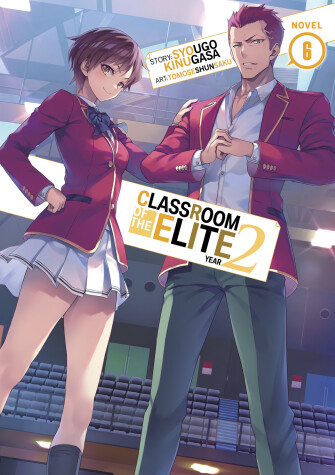 Cover of Classroom of the Elite: Year 2 (Light Novel) Vol. 6