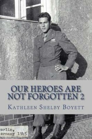 Cover of Our Heroes Are Not Forgotten 2