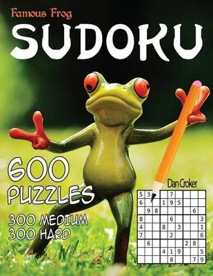 Book cover for Famous Frog Sudoku 600 Puzzles, 300 Medium and 300 Hard