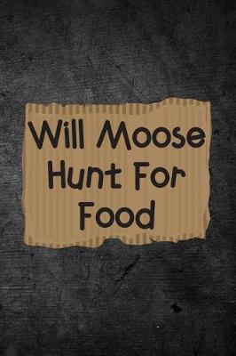 Book cover for Will Moose Hunt For Food