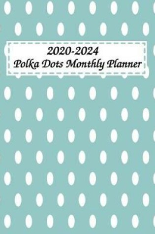 Cover of 2020-2024 Polka Dots Monthly Planner