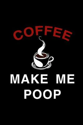 Book cover for Coffee Make Me Poop