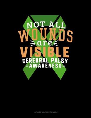 Book cover for Not All Wounds Are Visible Cerebral Palsy Awareness