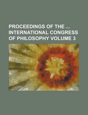 Book cover for Proceedings of the International Congress of Philosophy (3)