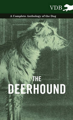 Book cover for The Deerhound - A Complete Anthology of the Dog -