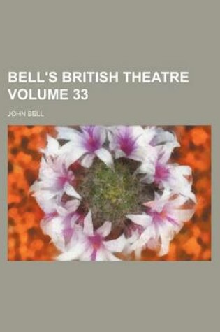 Cover of Bell's British Theatre Volume 33