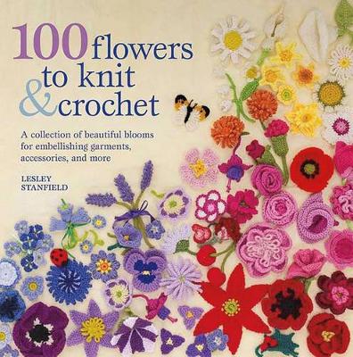 Book cover for 100 Flowers to Knit & Crochet