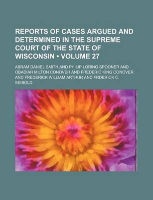 Book cover for Wisconsin Reports; Cases Determined in the Supreme Court of Wisconsin Volume 27