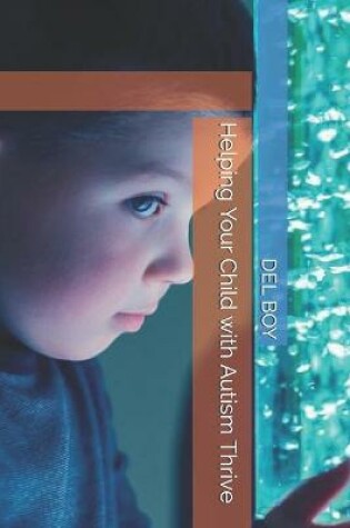 Cover of Helping Your Child with Autism Thrive