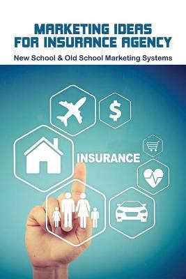 Cover of Marketing Ideas For Insurance Agency