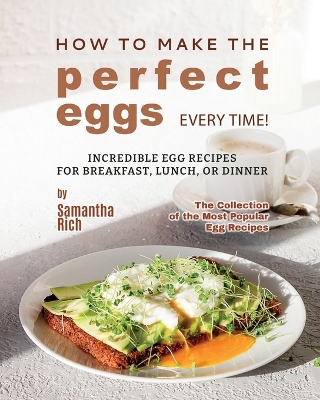 Book cover for How to Make the Perfect Eggs Every Time!