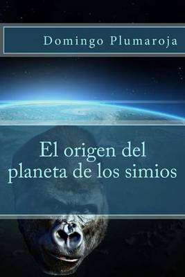 Book cover for El Origen del Planeta de Los Simios