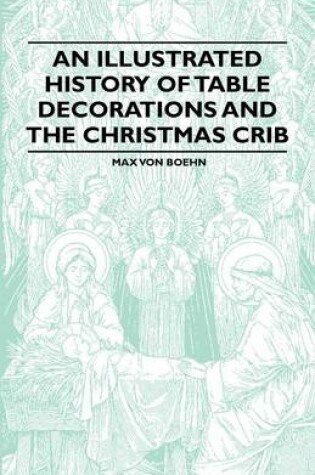 Cover of An Illustrated History of Table Decorations and the Christmas Crib