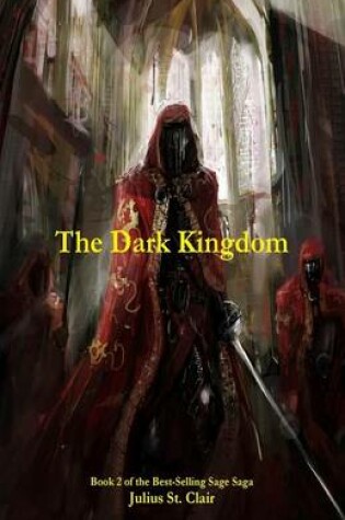 Cover of The Dark Kingdom (Book #2 of the Sage Saga)