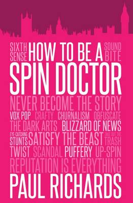 Book cover for How to be A Spin Doctor