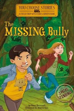 Cover of Missing Bully: an Interactive Mystery Adventure (You Choose Stories: Field Trip Mysteries)