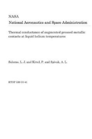 Cover of Thermal Conductance of Augmented Pressed Metallic Contacts at Liquid Helium Temperatures