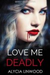 Book cover for Love Me Deadly