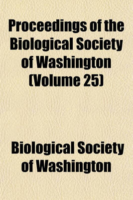 Book cover for Proceedings of the Biological Society of Washington (Volume 25)