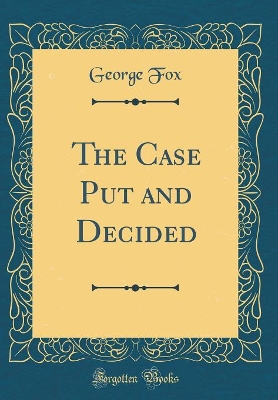 Book cover for The Case Put and Decided (Classic Reprint)