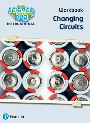 Book cover for Science Bug: Changing circuits Workbook