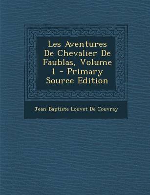 Book cover for Les Aventures de Chevalier de Faublas, Volume 1 - Primary Source Edition