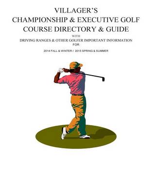 Book cover for Villager's Championship & Executive Golf Course Directory & Guide