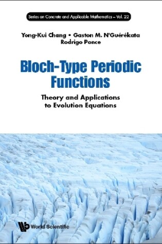 Cover of Bloch-type Periodic Functions: Theory And Applications To Evolution Equations