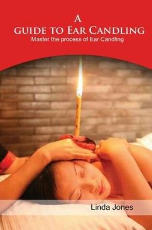 Cover of A Guide to Ear Candling