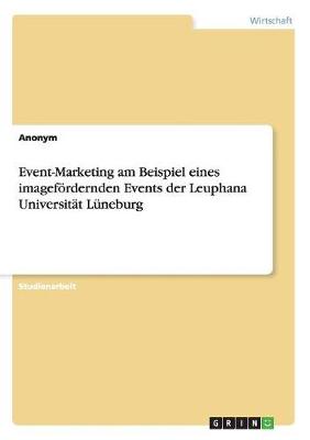 Book cover for Event-Marketing am Beispiel eines imagefördernden Events der Leuphana Universität Lüneburg