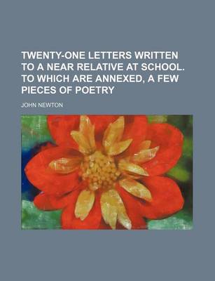 Book cover for Twenty-One Letters Written to a Near Relative at School. to Which Are Annexed, a Few Pieces of Poetry