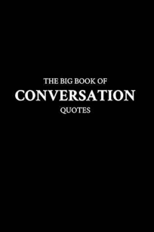 Cover of The Big Book of Conversation Quotes