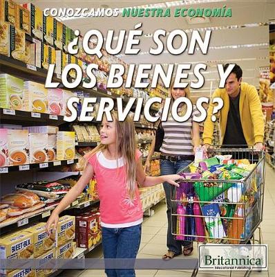 Book cover for ¿Qué Son Los Bienes Y Servicios? (What Are Goods and Services?)